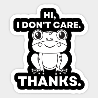 Hi, I Don't Care. Thanks. Sarcastic Funny Frog Sticker